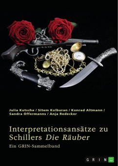 Interpretationsansätze zu Friedrich Schillers "Die Räuber" (eBook, PDF) Interpretationsansätze zu Friedrich Schillers "Die Räuber" (eBook, PDF)