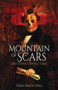 Mountain of Scars and Other Strange Tales (eBook, ePUB) - Wall, Craig Wesley