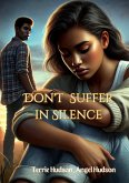 Don't Suffer In Silence (eBook, ePUB)