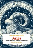 Aries: Fuerza, Pasión y Sabiduría Celestial (Guía Astrológica 2025, #1) (eBook, ePUB) Aries: Fuerza, Pasión y Sabiduría Celestial (Guía Astrológica 2025, #1) (eBook, ePUB)