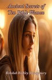 Ancient Secrets of Ten Bible Women (eBook, ePUB) Ancient Secrets of Ten Bible Women (eBook, ePUB)