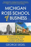 Michigan Ross School of Business: A Century of Stories Celebrating the 