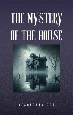 The mystery of the house (eBook, ePUB) - Got, Veaceslav