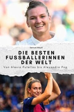 Cover Die besten Fussballerinnen der Welt - Das perfekte Geschenk für Männer und Frauen zu Weihnachten und Geburtstag