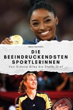 Cover Die beeindruckendsten Sportlerinnen - Das perfekte Geschenk für Männer und Frauen zu Weihnachten und Geburtstag