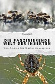 Die faszinierende Welt der Insekten - Das perfekte Geschenk für Männer und Frauen zu Weihnachten und Geburtstag Die faszinierende Welt der Insekten - Das perfekte Geschenk für Männer und Frauen zu Weihnachten und Geburtstag