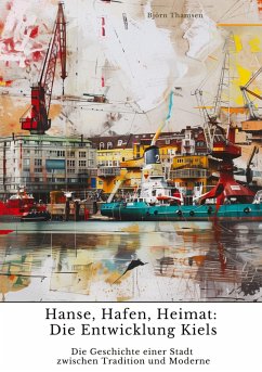 Cover Hanse, Hafen, Heimat: Die Entwicklung Kiels