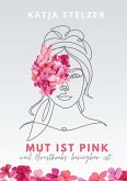 Mut ist pink Mut ist pink