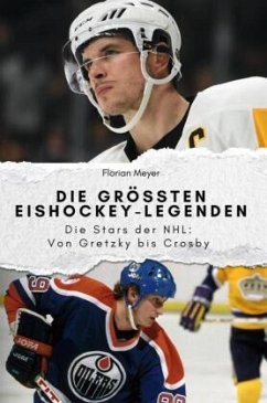 Cover Die größten Eishockey-Legenden - Das perfekte Geschenk für Männer und Frauen zu Weihnachten und Geburtstag