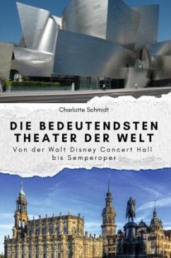 Cover Die bedeutendsten Theater der Welt - Das perfekte Geschenk für Männer und Frauen zu Weihnachten und Geburtstag