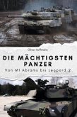Die mächtigsten Panzer - Das perfekte Geschenk für Männer und Frauen zu Weihnachten und Geburtstag Die mächtigsten Panzer - Das perfekte Geschenk für Männer und Frauen zu Weihnachten und Geburtstag