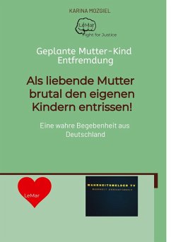 Cover Als liebende Mutter brutal den eigenen Kindern entrissen