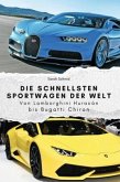 Die schnellsten Sportwagen der Welt - Das perfekte Geschenk für Männer und Frauen zu Weihnachten und Geburtstag