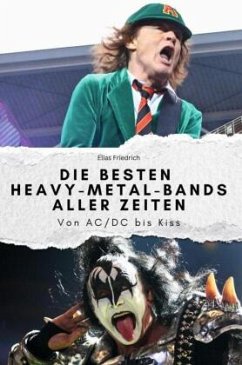 Cover Die besten Heavy-Metal-Bands aller Zeiten - Das perfekte Geschenk für Männer und Frauen zu Weihnachten und Geburtstag
