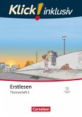 Klick! Erstlesen 1.-4. Schuljahr - Grundschule/Förderschule -Themenhefte für Lernende mit Förderbedarf - Themenheft 3 Klick! Erstlesen 1.-4. Schuljahr - Grundschule/Förderschule -Themenhefte für Lernende mit Förderbedarf - Themenheft 3