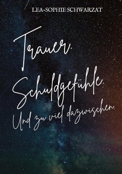 Cover Trauer. Schuldgefühle. Und zu viel dazwischen.