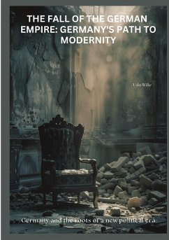 Cover The Fall of the German Empire: Germany's Path to Modernity