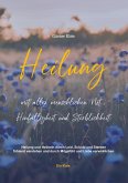 Heilung mit aller menschlichen Not, Hinfälligkeit und Sterblichkeit