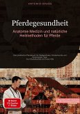 Pferdegesundheit: Anatomie, Medizin und natürliche Heilmethoden für Pferde Pferdegesundheit: Anatomie, Medizin und natürliche Heilmethoden für Pferde