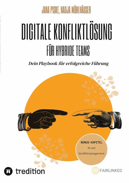 Digitale Konfliktlösung für hybride Teams (Bonus-Kapitel: KI in der Konfliktlösung) Digitale Konfliktlösung für hybride Teams (Bonus-Kapitel: KI in der Konfliktlösung)