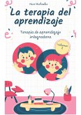 La terapia del aprendizaje Volumen 2 La terapia del aprendizaje Volumen 2