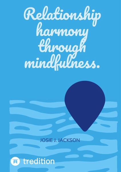 Relationship harmony through mindfulness. Relationship harmony through mindfulness.