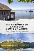 Die schönsten Badeseen Deutschlands - Das perfekte Geschenk für Männer und Frauen zu Weihnachten und Geburtstag