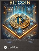 BITCOIN: DIE DIGITALE REVOLUTION BITCOIN: DIE DIGITALE REVOLUTION