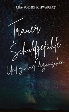 Cover Trauer. Schuldgefühle. Und zu viel dazwischen.