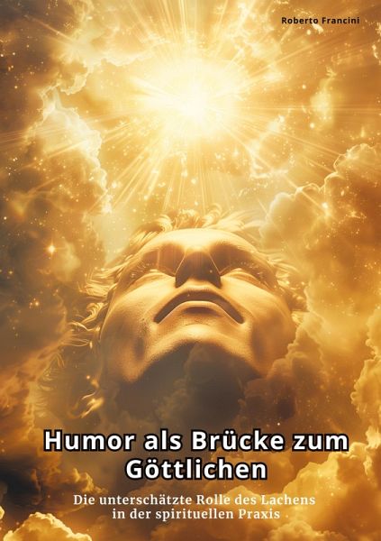 Humor als Brücke zum Göttlichen Humor als Brücke zum Göttlichen