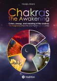 Chakras - The Awakening. Ancient knowledge woven into a magical adventure tale of the new era ¿ for the inner children of people of all ages. Chakras - The Awakening. Ancient knowledge woven into a magical adventure tale of the new era ¿ for the inner children of people of all ages.