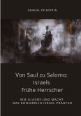Von Saul zu Salomo: Israels frühe Herrscher