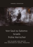 Von Saul zu Salomo: Israels frühe Herrscher