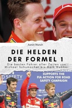 Die Helden der Formel 1 - Das perfekte Geschenk für Männer und Frauen zu Weihnachten und Geburtstag - Münch, Aaron