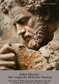 Judas Iskariot: Der tragische Held der Passion