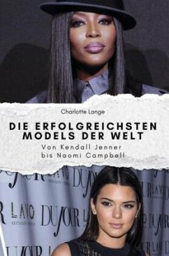 Cover Die erfolgreichsten Models der Welt - Das perfekte Geschenk für Männer und Frauen zu Weihnachten und Geburtstag