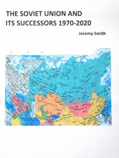 The Soviet Union and Its Successors 1970-2020 - Smith, Jeremy