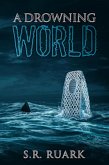 A Drowning World (Siren Series, #1) (eBook, ePUB) A Drowning World (Siren Series, #1) (eBook, ePUB)