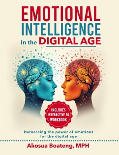 Emotional Intelligence; Harnessing the Power of Emotions for a Digital World (eBook, ePUB) - Boateng, Akosua