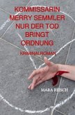 KOMMISSARIN MERRY SEMMLER - NUR DER TOD BRINGT ORDNUNG