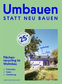 Umbauen statt neu bauen Umbauen statt neu bauen