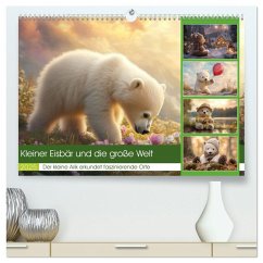 Kleiner Eisbär und die große Welt (hochwertiger Premium Wandkalender 2025 DIN A2 quer), Kunstdruck in Hochglanz Kleiner Eisbär und die große Welt (hochwertiger Premium Wandkalender 2025 DIN A2 quer), Kunstdruck in Hochglanz