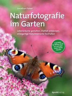 Naturfotografie im Garten - Fieber, Jonathan Naturfotografie im Garten - Fieber, Jonathan