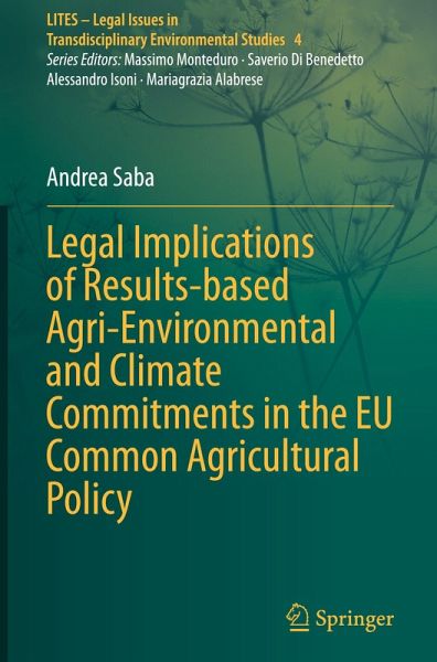 Legal Implications of Results-based Agri-Environmental and Climate Commitments in the EU Common Agricultural Policy Legal Implications of Results-based Agri-Environmental and Climate Commitments in the EU Common Agricultural Policy