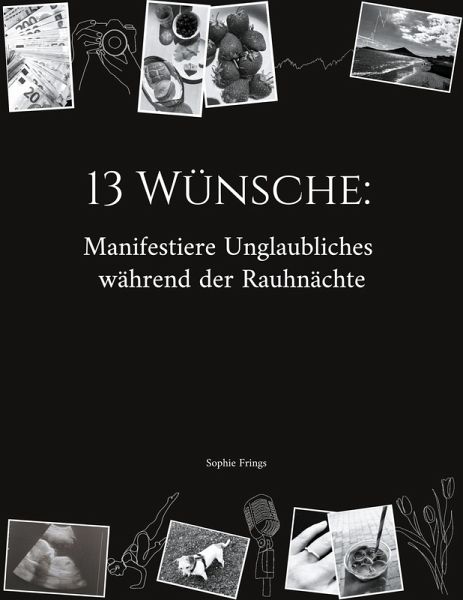13 Wünsche: Manifestiere Unglaubliches während der Rauhnächte 13 Wünsche: Manifestiere Unglaubliches während der Rauhnächte