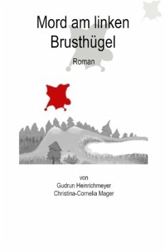 Mord am linken Brusthügel - Heinrichmeyer, Gudrun;Mager, Christina Cornelia