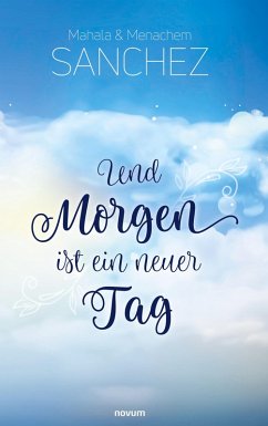 Und Morgen ist ein neuer Tag - Sanchez, Mahala & Menachem