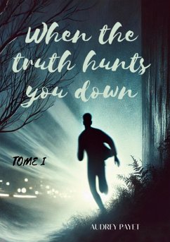 Cover When the truth hunts you down