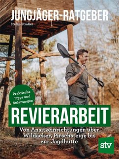 Jungjäger-Ratgeber - Revierarbeit - Strasser, Stefan