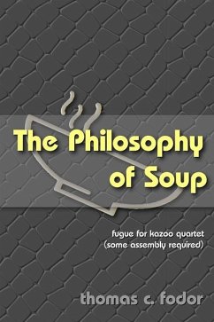 The Philosophy of Soup - Fodor, Thomas C